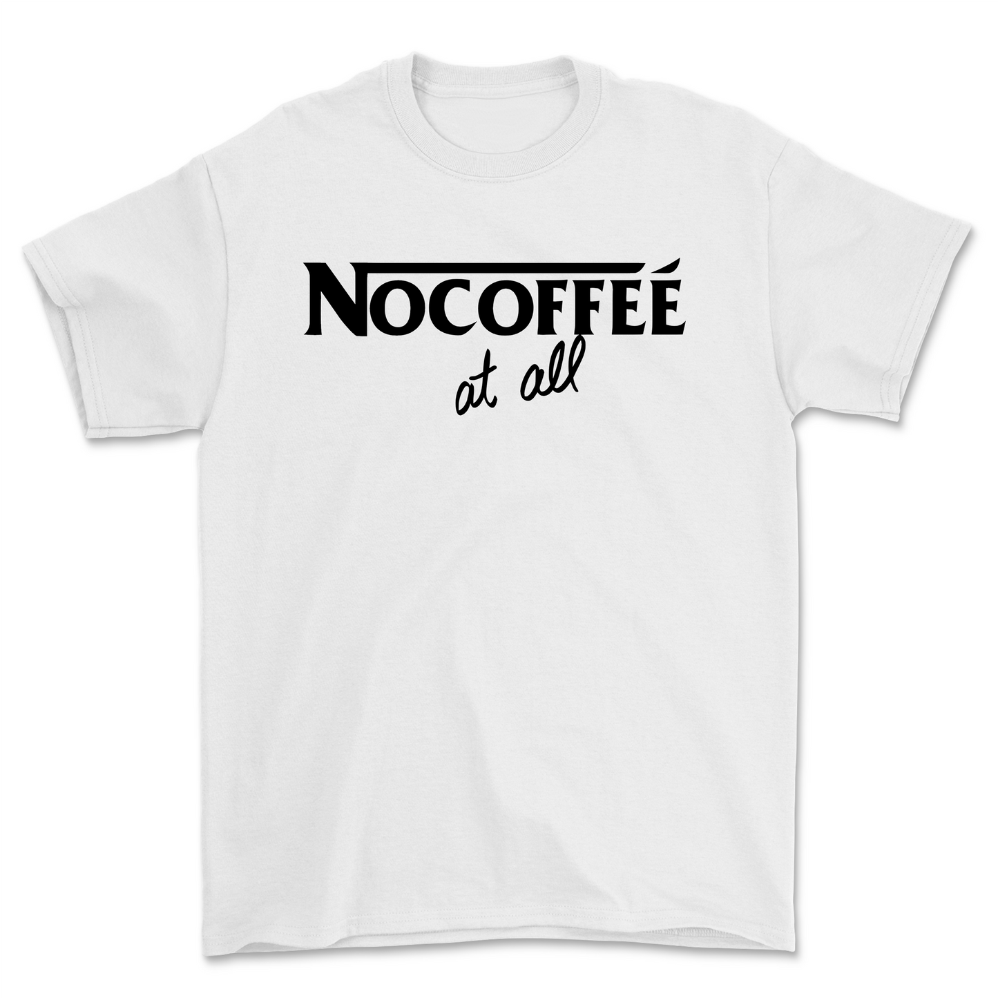 No Coffee T-shirt