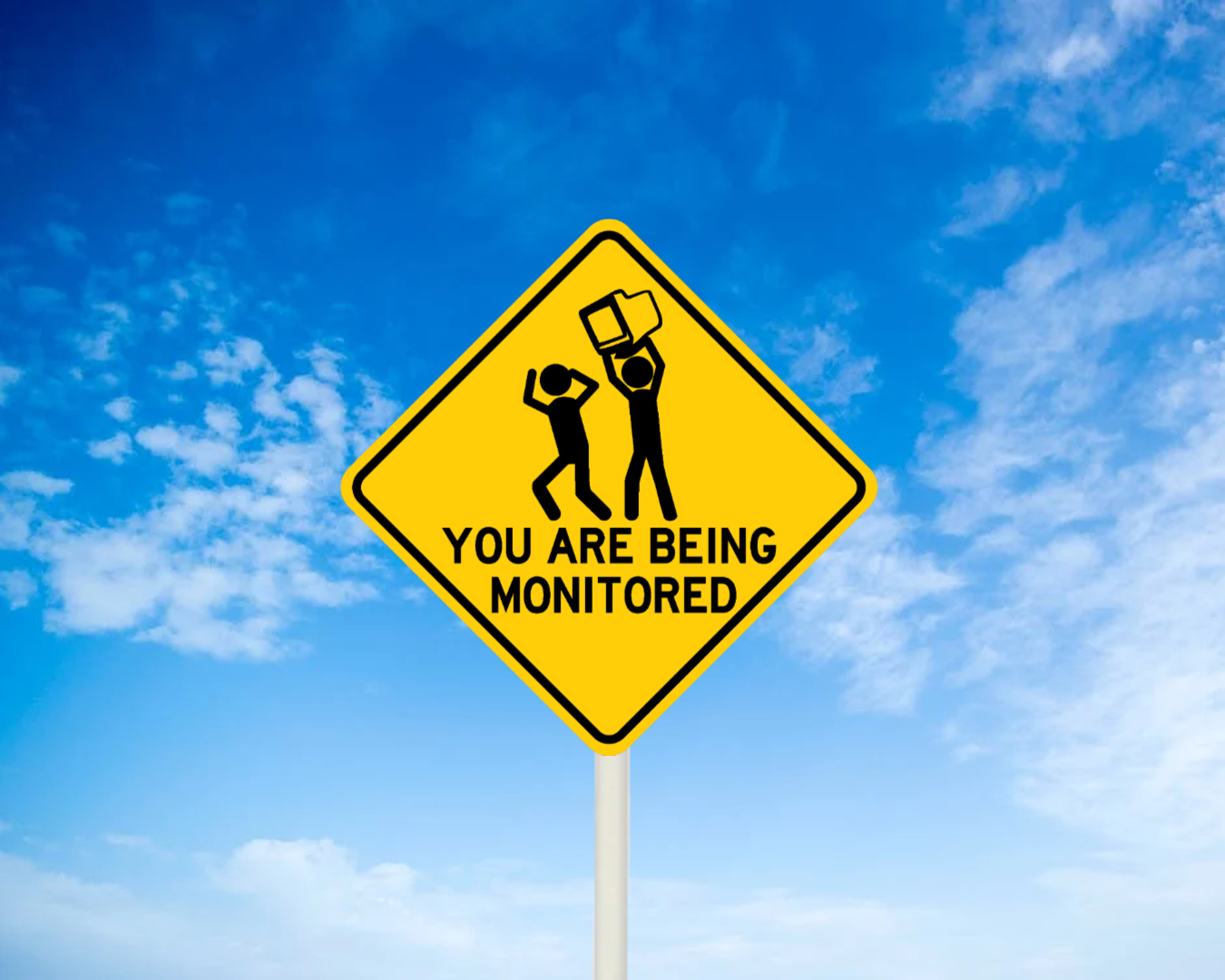 You Are Being Monitored