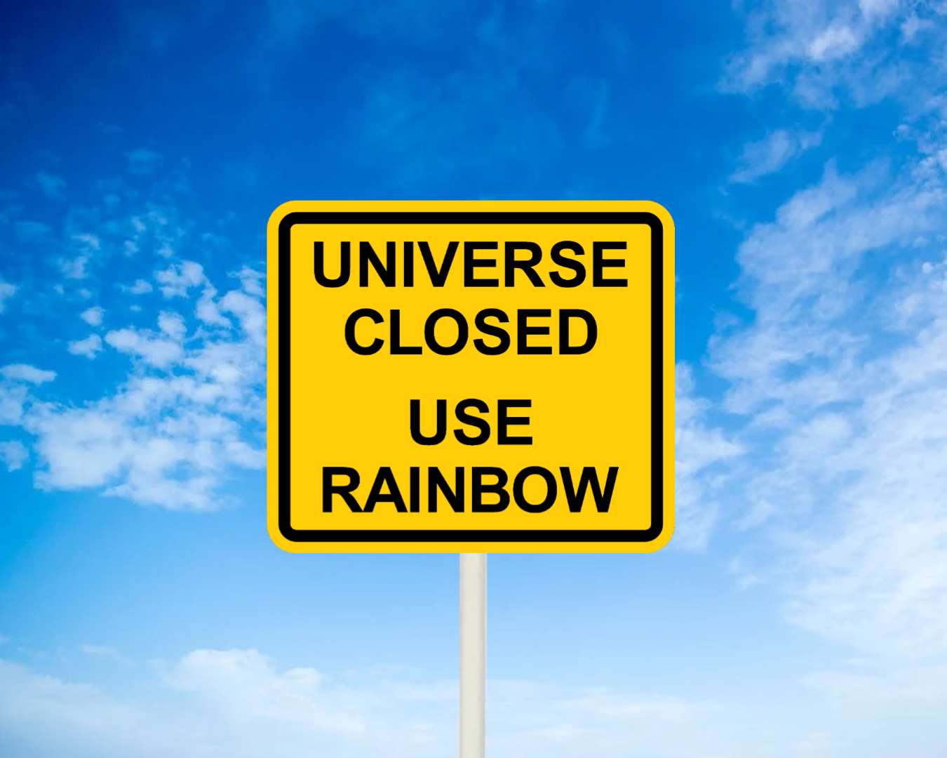 Universe Closed Use Rainbow